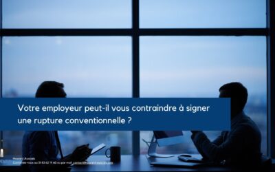 Votre employeur peut-il vous contraindre à signer une rupture conventionnelle ?