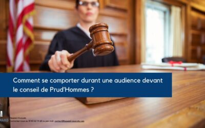 Comment se comporter durant une audience devant le conseil de Prud’Hommes ?