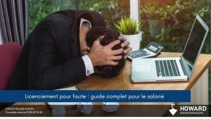 Licenciement pour faute guide complet pour le salarié